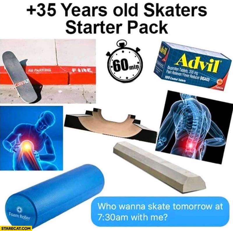 +35 years old skaters starter pack