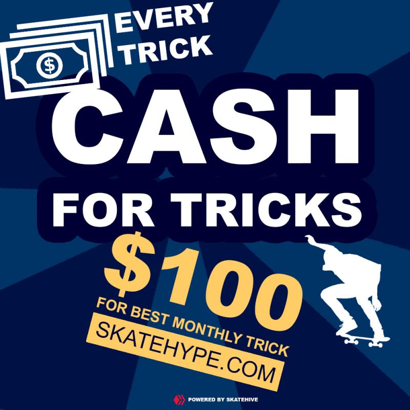 CASH FOR TRICKS - A monthly skateboarding online contest