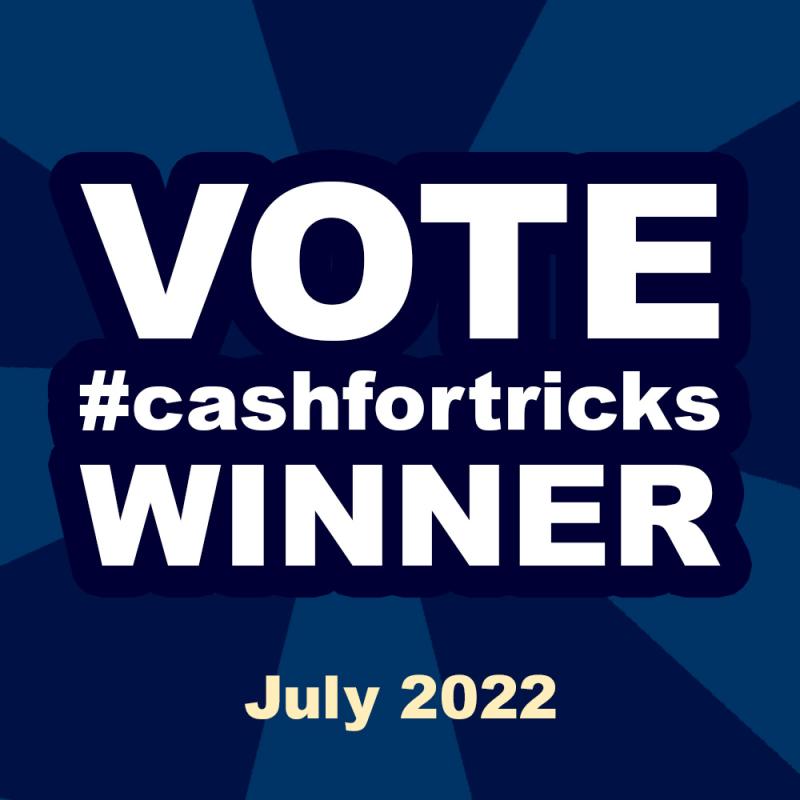 Cash for tricks winner poll - July 2022