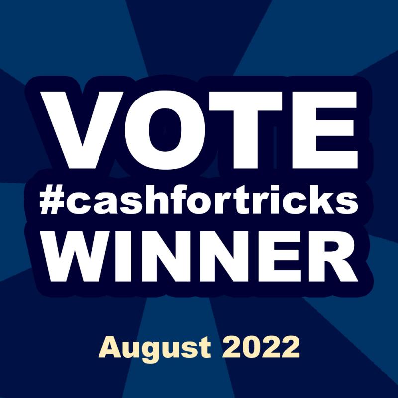 Cash for tricks winner poll - August 2022