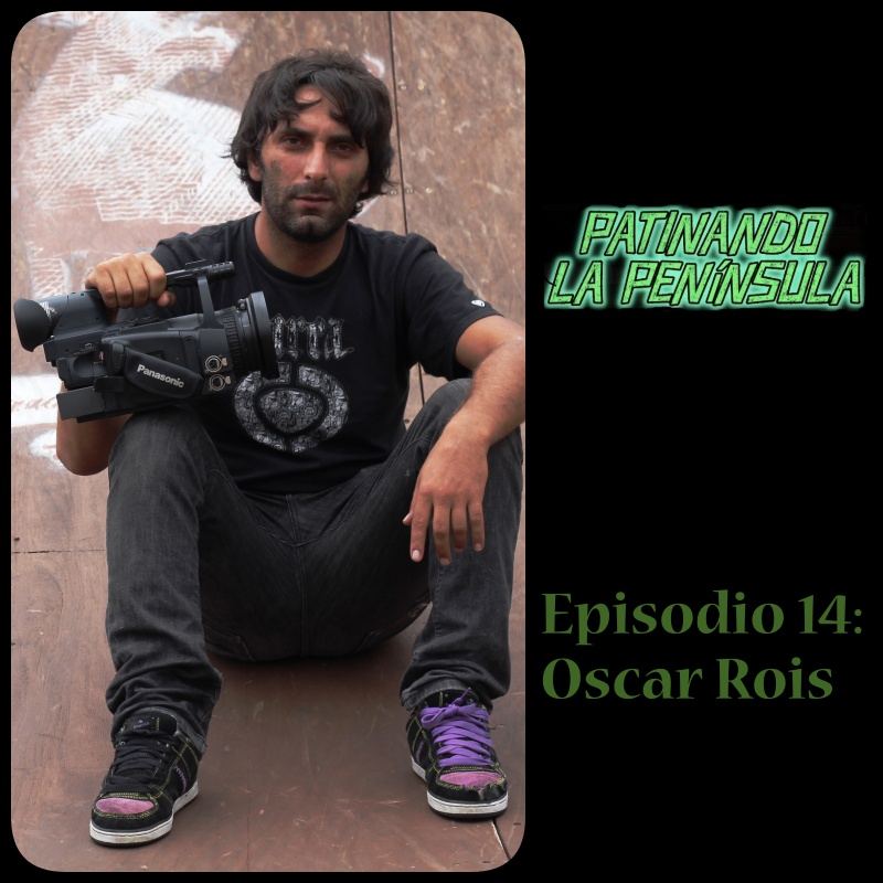 Episodio 14: Oscar Rois