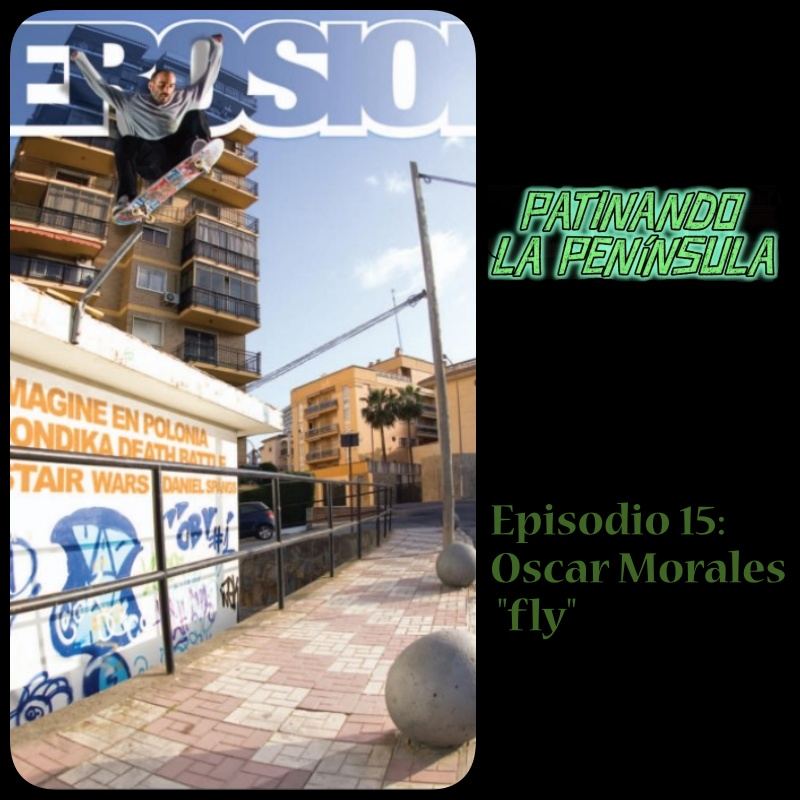 Episodio 15: Oscar Morales "Fly"