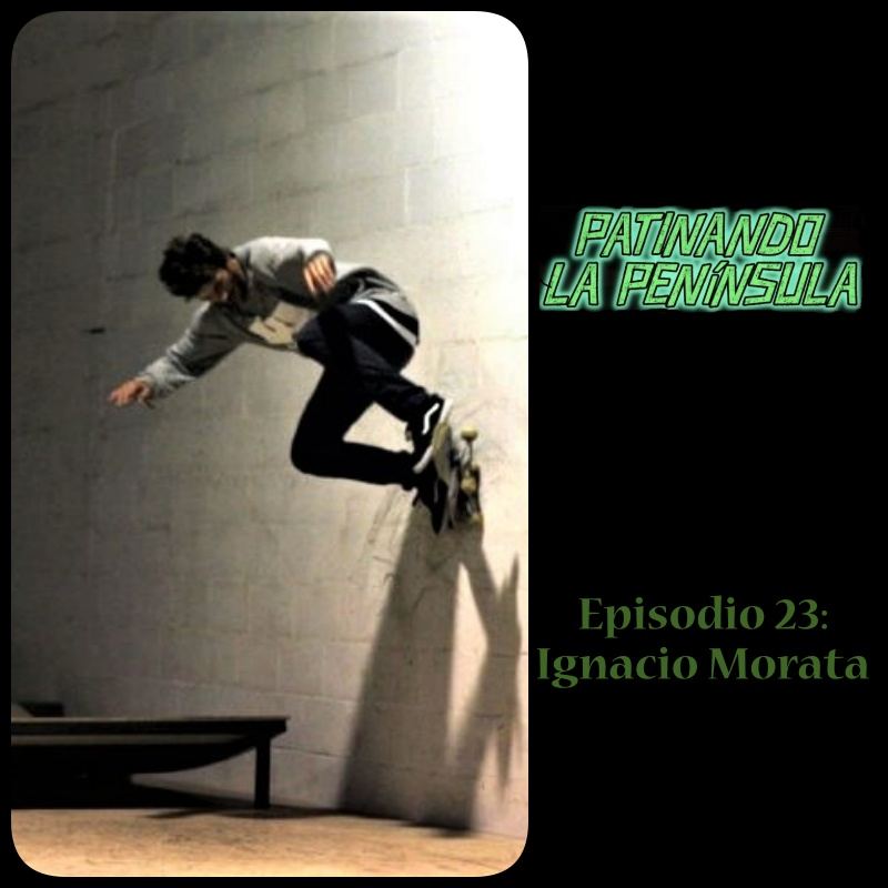 Episodio 23: Ignacio Morata