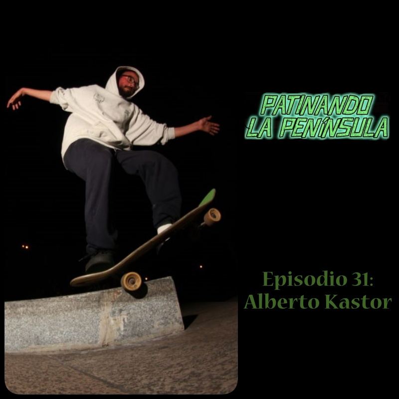 Episodio 31: Alberto Kastor